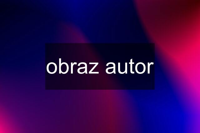 obraz autor