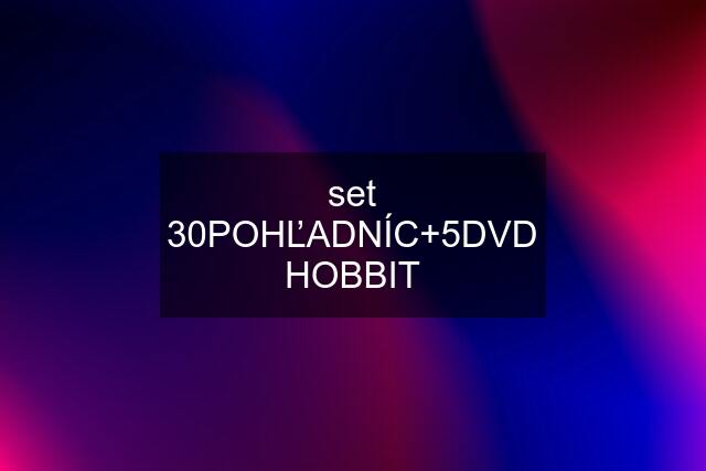 set 30POHĽADNÍC+5DVD HOBBIT