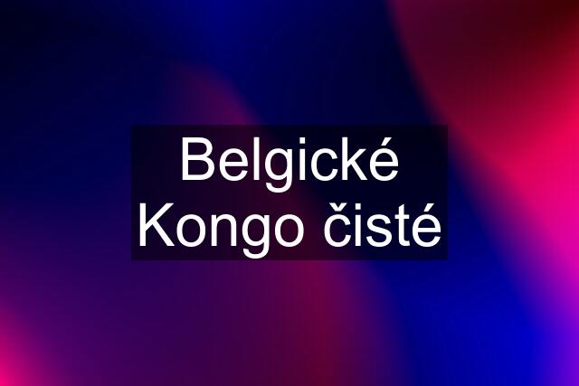 Belgické Kongo čisté