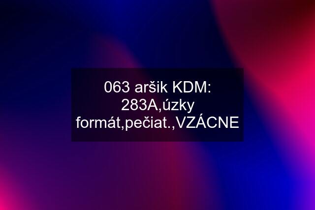 063 aršik KDM: 283A,úzky formát,pečiat.,VZÁCNE