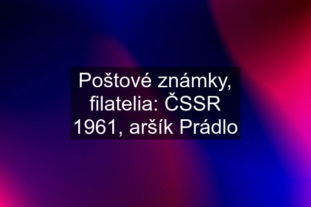 Poštové známky, filatelia: ČSSR 1961, aršík "Prádlo"