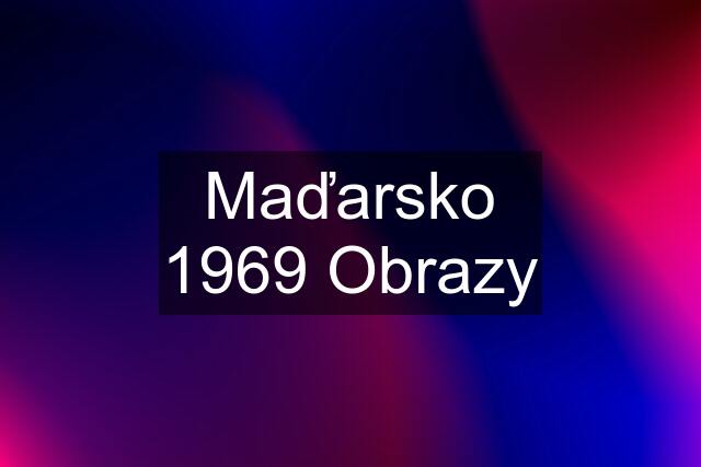 Maďarsko 1969 Obrazy