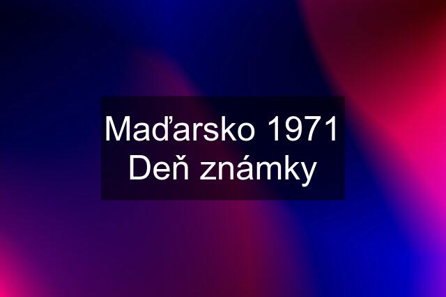 Maďarsko 1971 Deň známky