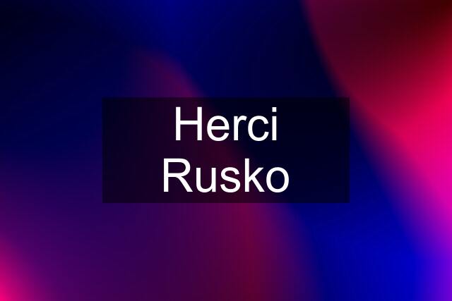 Herci Rusko