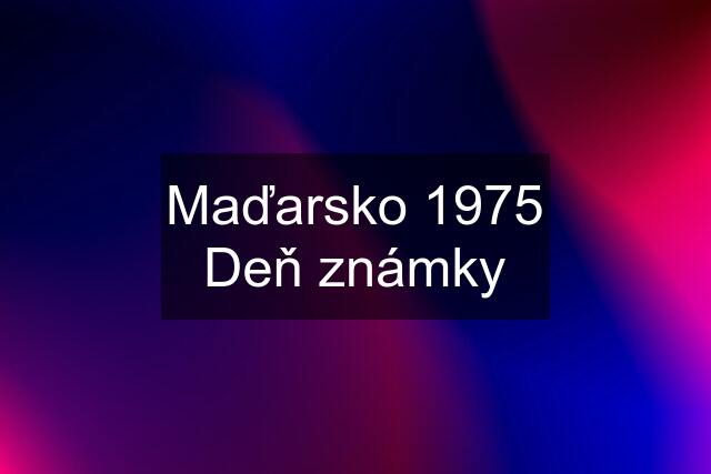 Maďarsko 1975 Deň známky