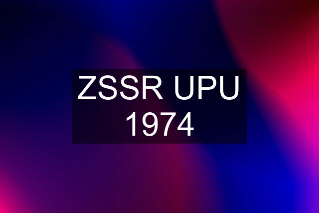 ZSSR UPU 1974