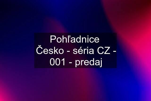 Pohľadnice  "Česko" - séria CZ - 001 - predaj