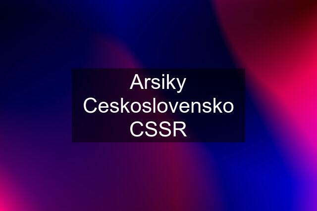 Arsiky Ceskoslovensko CSSR