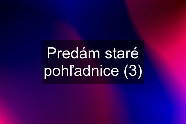 Predám staré pohľadnice (3)