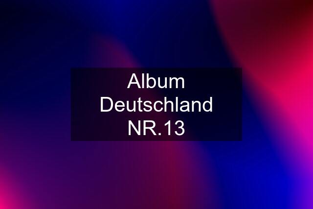 Album Deutschland NR.13