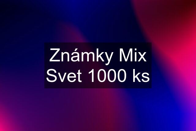 Známky Mix Svet 1000 ks