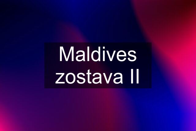 Maldives zostava II