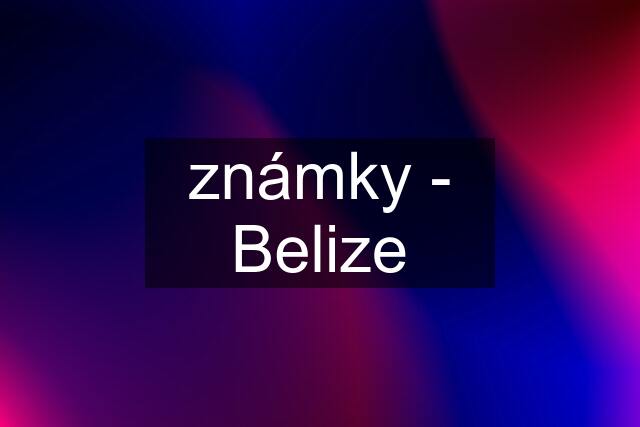 známky - Belize