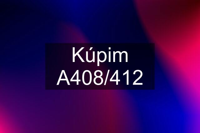 Kúpim A408/412