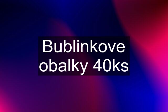 Bublinkove obalky 40ks