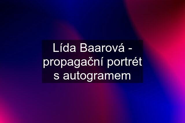 Lída Baarová - propagační portrét s autogramem