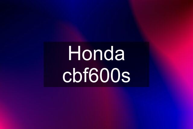 Honda cbf600s
