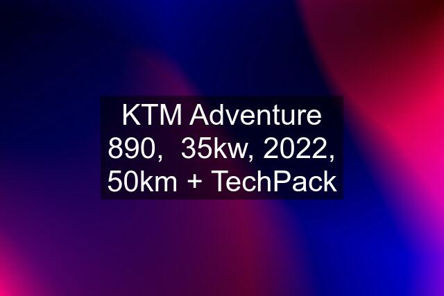 KTM Adventure 890,  35kw, 2022, 50km + TechPack