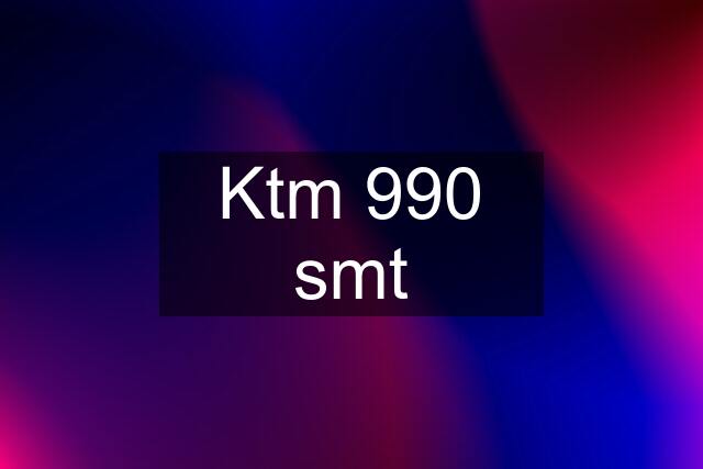 Ktm 990 smt