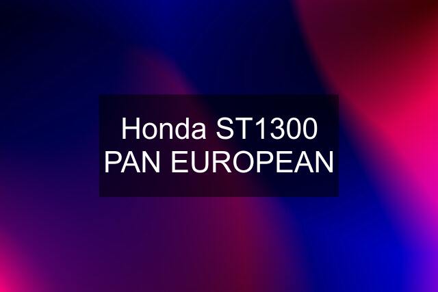 Honda ST1300 PAN EUROPEAN