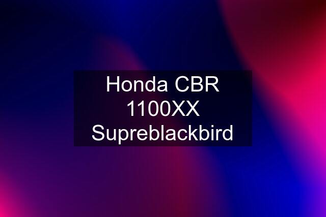 Honda CBR 1100XX Supreblackbird