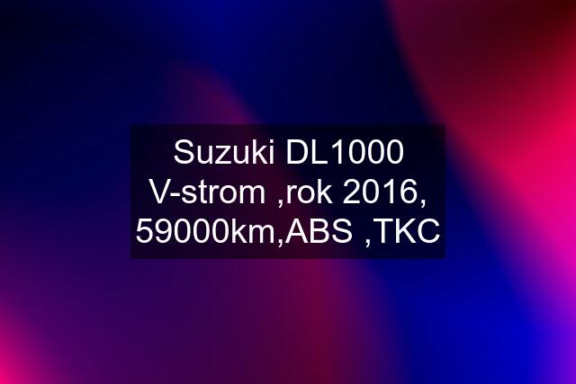 Suzuki DL1000 V-strom ,rok 2016, 59000km,ABS ,TKC