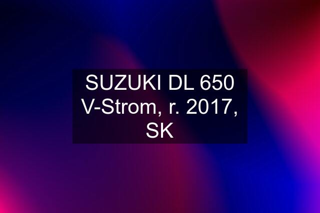 SUZUKI DL 650 V-Strom, r. 2017, SK