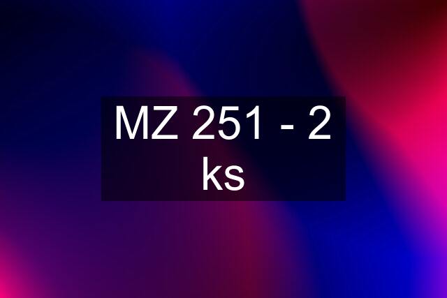 MZ 251 - 2 ks