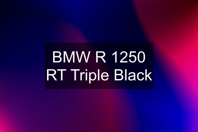 BMW R 1250 RT Triple Black