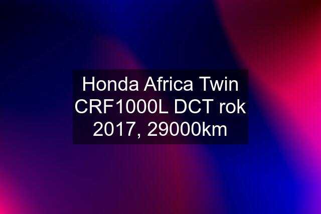 Honda Africa Twin CRF1000L DCT rok 2017, 29000km