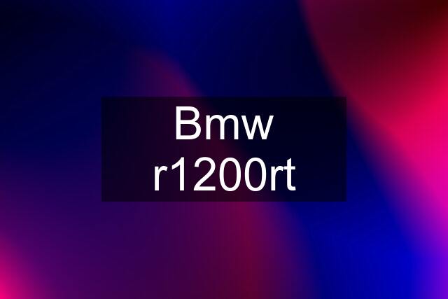 Bmw r1200rt