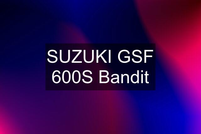 SUZUKI GSF 600S Bandit