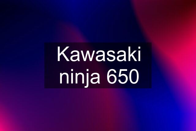 Kawasaki ninja 650
