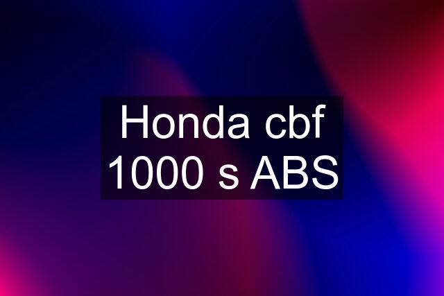 Honda cbf 1000 s ABS