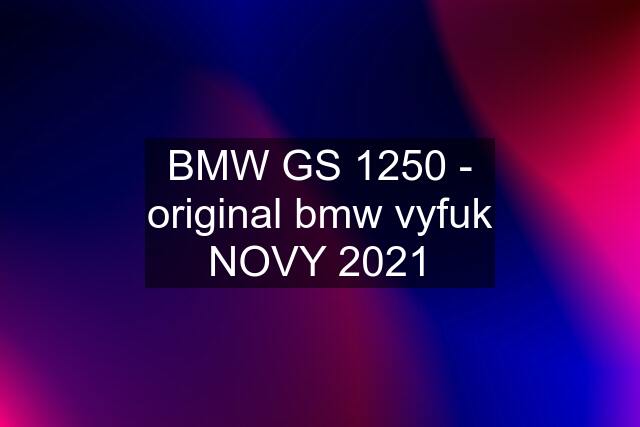 BMW GS 1250 - original bmw vyfuk NOVY 2021