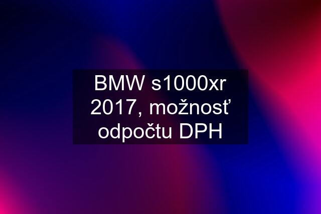 BMW s1000xr 2017, možnosť odpočtu DPH
