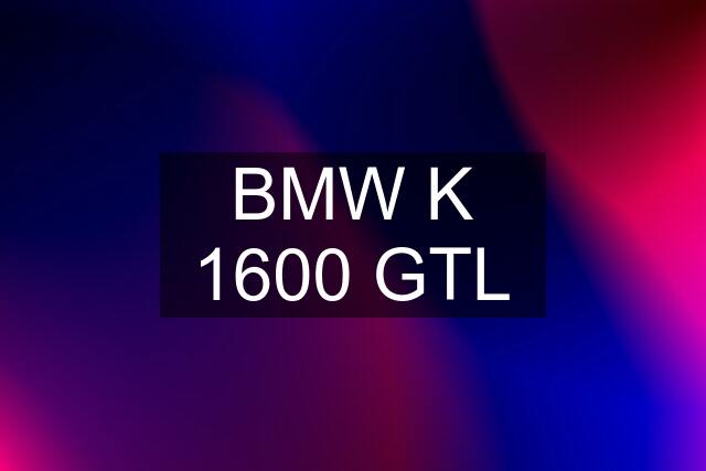 BMW K 1600 GTL