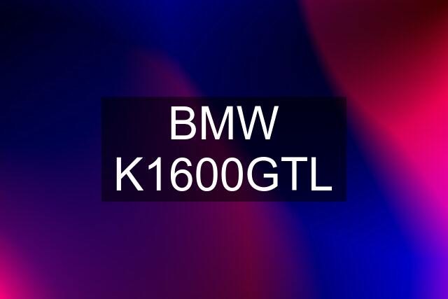 BMW K1600GTL