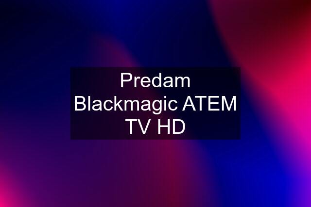 Predam Blackmagic ATEM TV HD