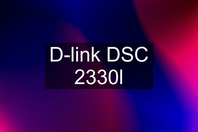 D-link DSC 2330l