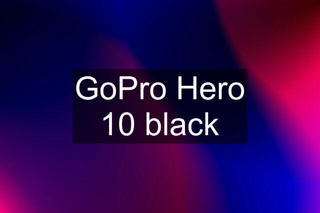 GoPro Hero 10 black