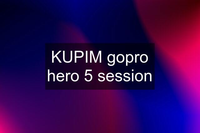 KUPIM gopro hero 5 session