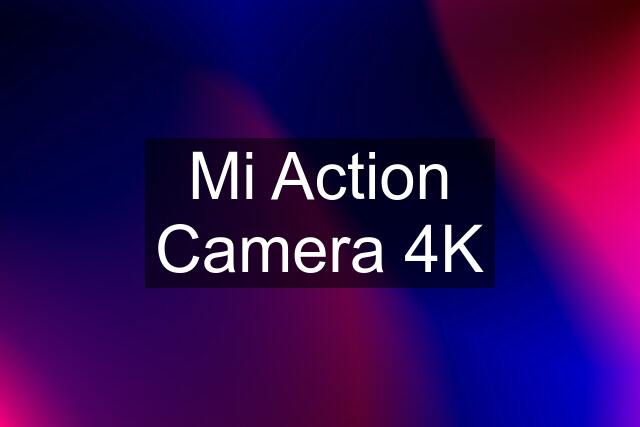 Mi Action Camera 4K