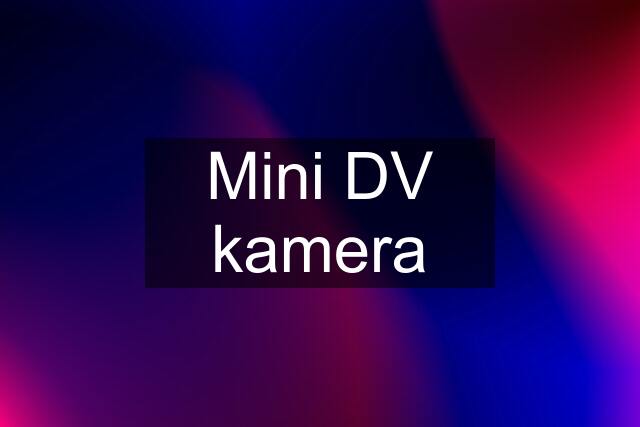 Mini DV kamera