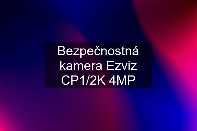 Bezpečnostná kamera Ezviz CP1/2K 4MP