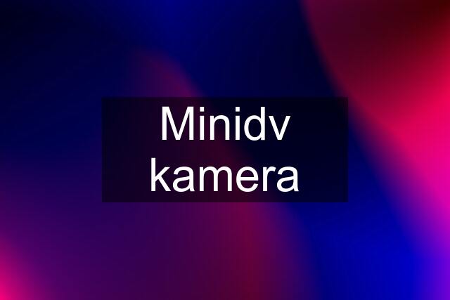 Minidv kamera