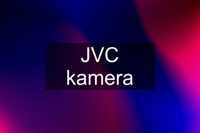 JVC kamera