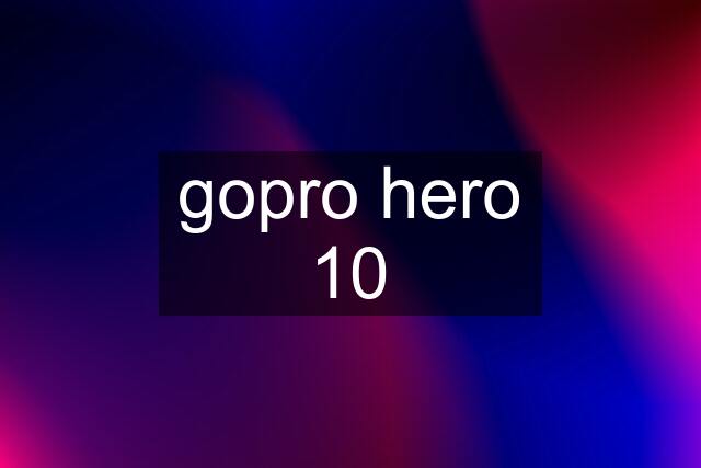 gopro hero 10