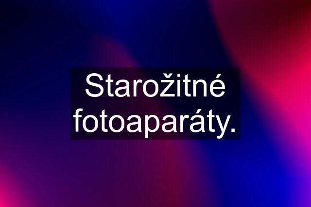 Starožitné fotoaparáty.