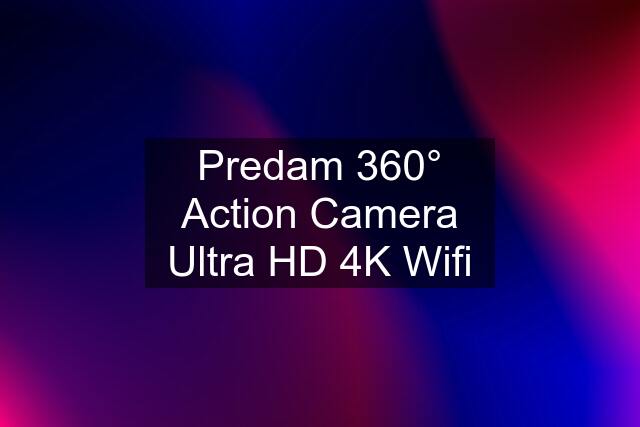 Predam 360° Action Camera Ultra HD 4K Wifi